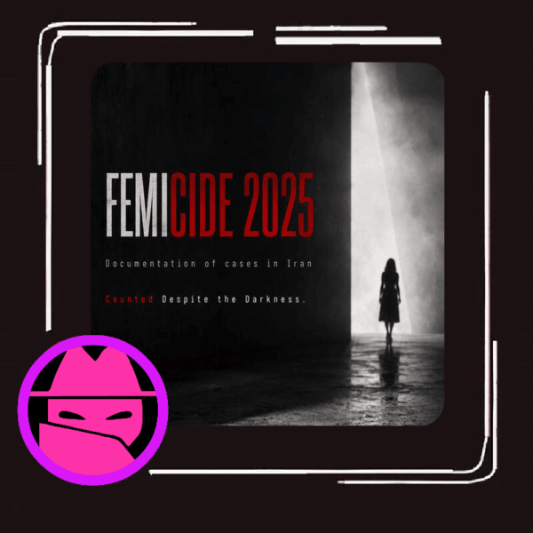 At Least 187 Women Killed in Iran in 2025: When “Honor” Becomes a License to Murder